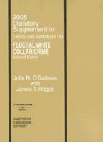 2005 Statutory Supplement to Cases and Materials on Federal White Collar Crime (American Casebook Series) 0314166262 Book Cover