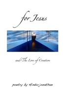 for Jesus: and The Love of Creation B0BW2SXCXC Book Cover