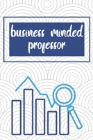 business minded professor: Journal for Business, Economics Teachers/Professors 1678581127 Book Cover