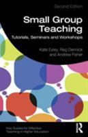 Small Group Teaching: Tutorials, Seminars and Workshops 1138590657 Book Cover