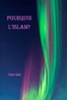 Pourquoi l'Islam 180545627X Book Cover