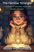 The Familiar Stranger B0GML9N23S Book Cover