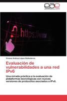 Evaluacion de Vulnerabilidades a Una Red Ipv6 3659037745 Book Cover