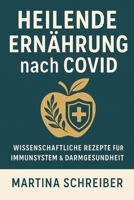 Heilende Ernährung nach Covid: Wissenschaftliche Rezepte für Immunsystem & Darmgesundheit (German Edition) B0F48ZPD6H Book Cover