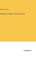 Documents relatifs à l'histoire du Cid 3382718448 Book Cover