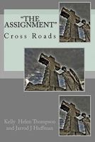 The Assignment: Cross Roads 1456425285 Book Cover