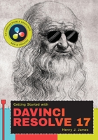 Getting Started with DaVinci Resolve 17 194502836X Book Cover