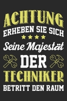 Achtung Erheben Sie Sich Seine Majest�t Der Techniker Betritt Den Raum: Din A5 Linien Heft (Liniert) F�r Techniker Notizbuch Tagebuch Planer Technik Notiz Buch Geschenk Techniker Notebook 1673570313 Book Cover