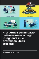 Prospettive sull'impatto dell'assenteismo degli insegnanti sulle prestazioni degli studenti (Italian Edition) 6208392306 Book Cover