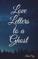 Love Letters To A Ghost 1542602718 Book Cover