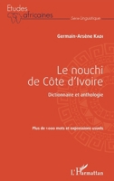 Le nouchi de Côte d'Ivoire: Dictionnaire et anthologie Plus de 1000 mots et expressions usuels (Études Africaines) (French Edition) 2343104239 Book Cover