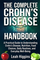 THE COMPLETE CROHN’S DISEASE HANDBOOK: A Practical Guide to Understanding Crohn’s Disease, Nutrition, Food Choices, Daily Routines, and Everyday Well-Being B0HG1G9RB9 Book Cover