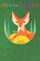 Wild Animal Coloring Book: Fractal Geometric Fox Colorful Animal Wildlife An Coloring Book Featuring Beautiful Forest Animals, Birds, Plants and Wildlife for Stress Relief and Relaxation ! B08NDXG2KN Book Cover