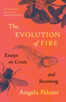 The Evolution of Fire: On Crises and the Possibility of Change 1639551239 Book Cover