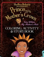 Prince and His Mother's Crown: Tales Within My Mother's Hair Coloring Book 1098343638 Book Cover