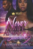 Never A Wife Always A Sidechick 2 1077314078 Book Cover