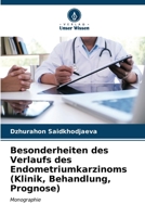 Besonderheiten des Verlaufs des Endometriumkarzinoms (Klinik, Behandlung, Prognose) (German Edition) 6207172221 Book Cover