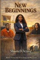 New Beginnings: Book 3 in the Face Everything and Rise Series B0GXC5XQBG Book Cover