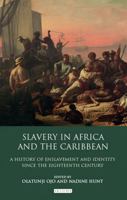 Slavery in Africa and the Caribbean: A History of Enslavement and Identity since the 18th Century 1780761155 Book Cover