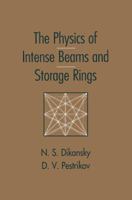 The Physics of Intense Beams and Storage Rings 1563961075 Book Cover