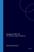 K'ung tzu chia yü the school sayings of Confucius: introduction, translation of sections 1-10 (Sinica Leidensia, 7) 9004500340 Book Cover