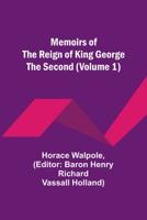 Memoirs of the Reign of King George the Second 9357090053 Book Cover