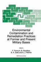 Environmental Contamination and Remediation Practices at Former and Present Military Bases (NATO Science Partnership Sub-Series: 2:) 0792352475 Book Cover