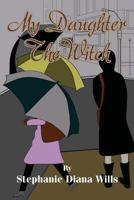 My Daughter the Witch 1499282494 Book Cover