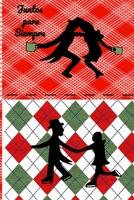 Juntos para Siempre, Pareja San Valentin : Papel Rayado de 120 P?ginas , Cuaderno, Diario Personal, Citas Cuaderno, Anotador, Planificador , Mensaje de Amor, Mejores Libros : Regalo Perfecto de Aniver 1653372540 Book Cover