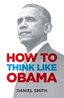How to Think Like Obama (How to Think Like ...) 1782439943 Book Cover