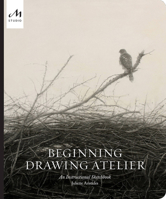 Beginning Drawing Atelier: An Instructional Sketchbook 1580935125 Book Cover