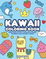 Kawaii Coloring Book : More Than 40 Cute & Fun Kawaii Doodle Coloring Pages for Kids & Adults 1952264448 Book Cover