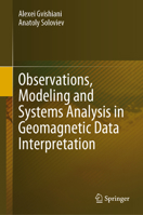 Observations, Modeling and Systems Analysis in Geomagnetic Data Interpretation 3030589676 Book Cover