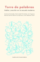 Torre de palabras: Hablar y escribir en la escuela moderna (Cuadernos de la Escuela Moderna) B0948LNGW6 Book Cover