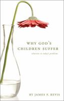 Why God's Children Suffer 1604629320 Book Cover