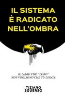 Il Sistema È Radicato Nell'Ombra: Il Libro Che "Loro" Non Vogliono Che Tu Legga. null Book Cover