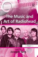 The Music and Art of Radiohead 0754639800 Book Cover