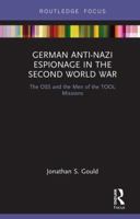 German Anti-Nazi Espionage in the Second World War: The OSS and the Men of the TOOL Missions 1138610739 Book Cover