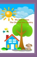 My Two Homes - The City and the Country 1686008929 Book Cover