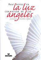 Mantenerse en la luz con la ayuda de los angeles (Spanish Edition) 9588870836 Book Cover