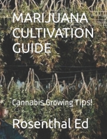 Marijuana Cultivation Guide: Cаnnаbіѕ Growing Tірѕ! B0BPMMDHD4 Book Cover