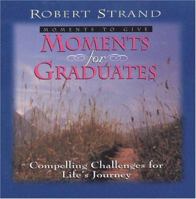 Moments for Graduates (Moments to Give) 0892212640 Book Cover