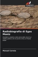 Radiobiografia di Egas Moniz (Italian Edition) 6208457890 Book Cover