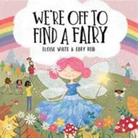 We're Off To Find A Fairy (We're Off To Adventures) 1913339017 Book Cover