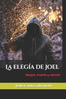 La elegía de Joel: Sangre, muerte y canción B0BBY4D6FG Book Cover