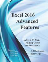 Excel 2016 Advanced Features: Support Excel 2010, 2013, and 2016 1975986598 Book Cover