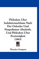 Philodem Uber Induktionsschlusse Nach Der Oxforder Und Neapolitaner Abschrift, Und Philodem Uber Frommigkeit (1865) 1167603397 Book Cover