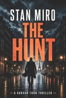 THE HUNT: "For them, nothing and no one will be able to stop him." (The Gurvan Thorn Series) B0DKDXDLQG Book Cover