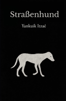 Straßenhund: urbaner Roman des Existenzialismus, des schonungslosen Realismus und der dunklen Fiktion (German Edition) B0G2J19657 Book Cover