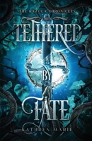 Tethered by Fate: A Grumpy/Sunshine Shifter Romance (The Kazola Chronicles) 1734832371 Book Cover